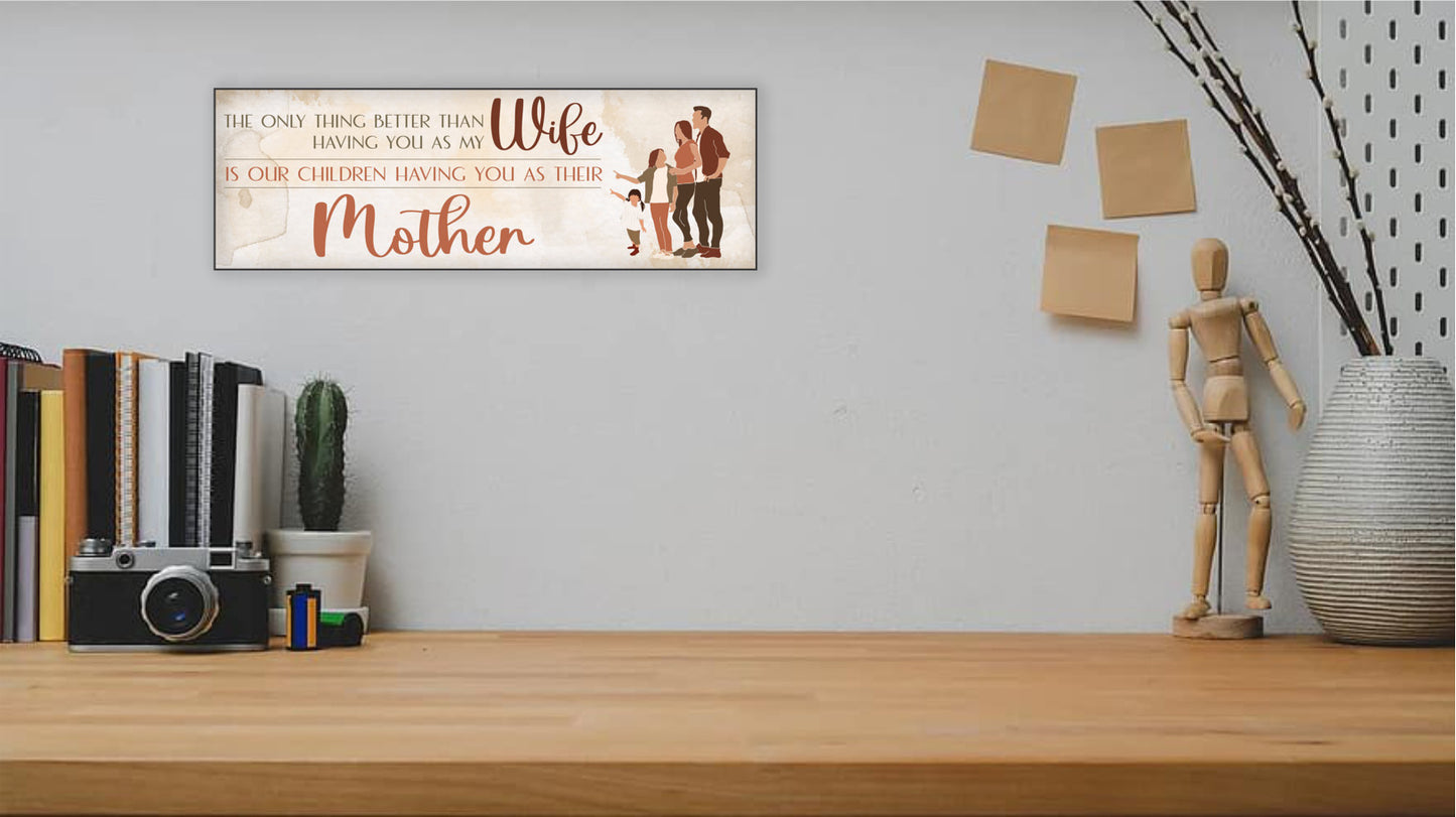 Best Wife And Mother Mother's Day Sign